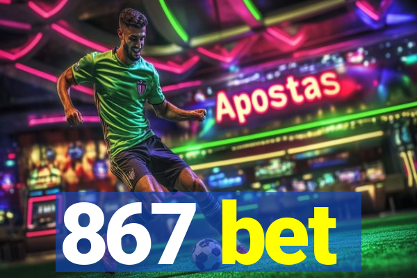 867 bet